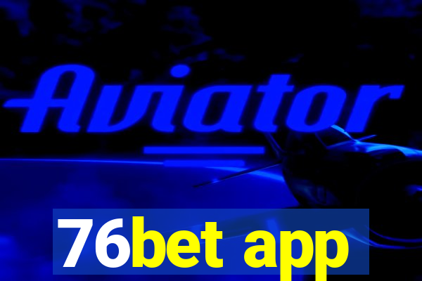 76bet app